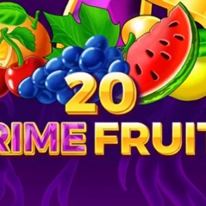 20 Prime Fruits