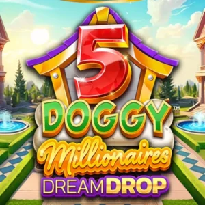 5 Doggy Millionaires Dream Drop