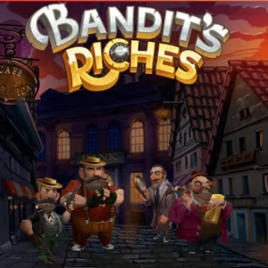 Bandit's Riches