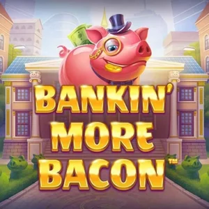 Bankin' More Bacon