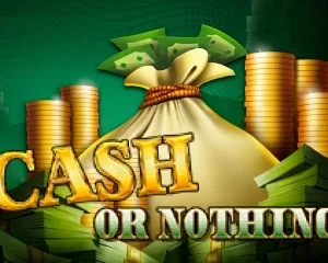 Cash or Nothing