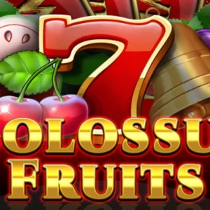 Colossus Fruits