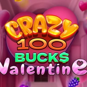 Crazy 100 Bucks Valentine
