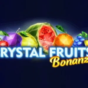 Crystal Fruits Bonanza