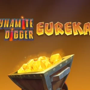 Dynamite Digger Eureka