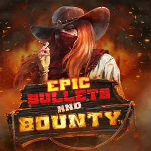 Epic Bullets and Bounty