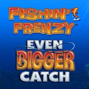 Fishin' Frenzy Even Bigger Catch