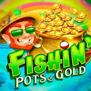 Fishin' Pots Of Gold