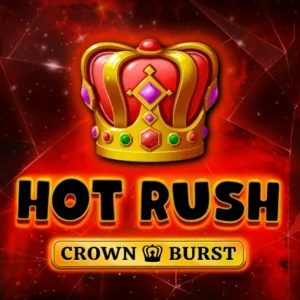 Hot Rush Crown Burst