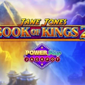 Jane Jones Book of Kings 2 PowerPlay Jackpot