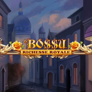Le BoSSu Richesse Royale