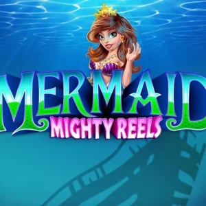 Mermaid Mighty Reels