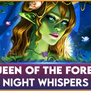 Queen of the Forest Night Whispers