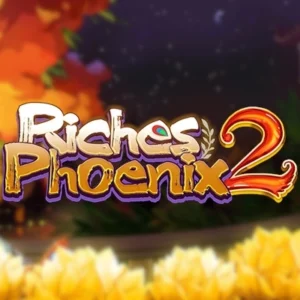 Riches Phoenix 2
