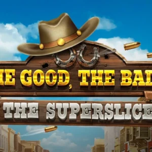 The Good, The Bad & The Superslice